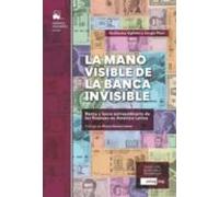 La Mano Visible De La Banca Invisible