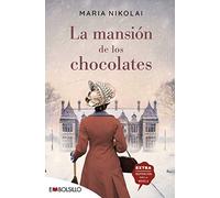 La mansion de los chocolates: Una novela tan intensa y tentadora como el chocolate (EMBOLSILLO)