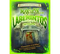 La Mansión de los laberintos: Aventuras matemáticas