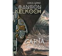 LA MANSIÓN KELCOCH Y CARTA DE UN NÁUFRAGO: COMPILADO DE RELATOS (INVASORES DE OTROS MUNDOS)