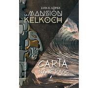 LA MANSIÓN KELKOCH Y CARTA DE UN NÁUFRAGO: COMPILADO DE RELATOS (INVASORES DE OTROS MUNDOS)