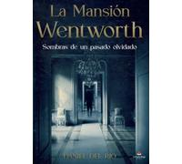 La Mansión Wentworth: Sombras de un pasado olvidado