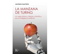 La manzana de Turing: Un viaje histórico, literario y filosófico por la inteligencia artificial (Ensayo)