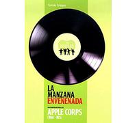 La manzana envenenada: Una pequeña historia de Apple Corps (1968-1975) (MUSICA)