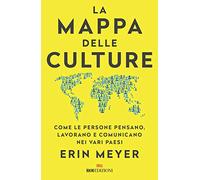 La mappa delle culture. Come le persone pensano, lavorano e comunicano nei vari paesi (Business)