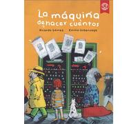 LA MÁQUINA DE HACER CUENTOS