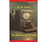 La Máquina del Tiempo: Una Invención