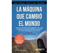 La máquina que cambió el mundo: La historia de la Produccion Lean, el arma secreta de Toyota que revolucióno la industria mundial del automóvil. (SIN COLECCION)