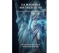 La máquina sin intelecto: Crítica filosófica de la gobernanza de la inteligencia artificial