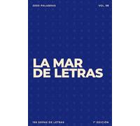 La mar de letras: Volumen 98: 3.000 palabras · 150 sopas de letras · En español · Letra grande (LA MAR DE LETRAS (100 Volúmenes) (1.ª ed) - Colección de 15.000 sopas de letras en español)