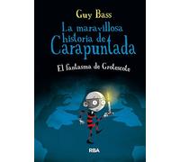 La maravillosa historia de Carapuntada 3 - El fantasma de Grotescote (Ficción Kids)