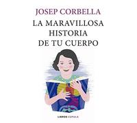 La maravillosa historia de tu cuerpo (Salud y bienestar)