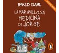 La Maravillosa Medicina De Jorge (colección Alfaguara Clásicos) (audio