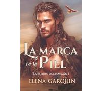 LA MARCA EN SU PIEL: CUANDO LOS VIKINGOS CONQUISTARON ESCOCIA #1 (LA ESTIRPE DEL HALCÓN)