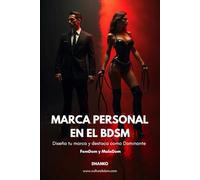 LA MARCA PERSONAL EN EL BDSM: Cómo diseñar tu marca y destacar como Dominante