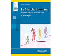 La Marcha humana: Biomecánica, Evaluación y Patología (Incluye versión digital)