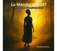 La marche des 507: Témoignage d'un miracle vivant