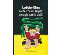 La Marche du serpent aveugle vers la vérité