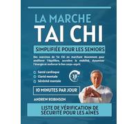 La marche Tai Chi simplifiée pour les seniors: Des exercices de Tai Chi en marchant doucement pour améliorer l'équilibre, accroître la mobilité, ... simples de tai-chi pour les seniors)