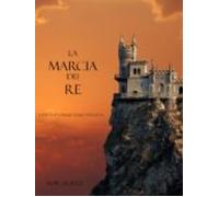 La Marcia Dei Re (libro #2 In Lanello Dello Stregone) (ebook)