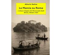 La Marcia su Roma: L'ottava indagine del Maresciallo Gatti. Stresa, Ottobre 1937