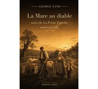 La Mare au diable, suivi de La Petite Fadette (Illustrated Edition): Deux romans champêtres du Berry · Texte intégral · 13 illustrations originales, introduction inédite