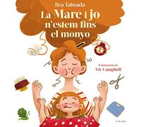 La mare i jo n'estem fins al monyo! - El regal perfecte per al dia de la mare!: Un conte sobre vincles reals (Contes infantils il·lustrats)