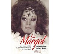 La Margot. Un paseo por el tranformismo valenciano (Colección Biografía)