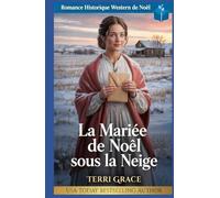 La Mariée de Noël sous la Neige: Romance Historique Western de Noël (Amour de Noël sous les Étoiles de l'Ouest)