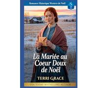 La Mariée au Cœur Doux de Noël: Romance Historique Western de Noël (Amour de Noël sous les Étoiles de l'Ouest)