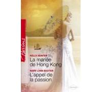 La Mariée De Hong Kong - Lappel De La Passion (harlequin Passions) (eb