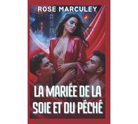 La mariée de la soie et du péché: Une sombre romance de harem inversée sur la luxure, les mensonges et la triade du lotus noir (Rose Marculey Harem Romance (IT))