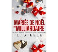 La Mariée de Noël du Milliardaire: Une comédie romantique de Noël avec une fausse relation passionnée (Bad Boy & Milliardaire)