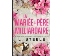 La Mariée du Père Milliardaire: Une romance entre une nounou et un milliardaire père célibataire (Bad Boy & Milliardaire)