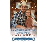 La Mariée Fugitive du Cowboy (Ranch de Sugar Creek)