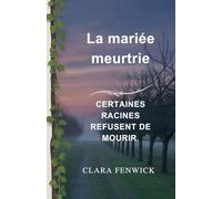 La mariée meurtrie: Une romance fantastique sur l'amour, le pouvoir et l'enfant qui a tout change. (Le creusement de Hazelmoor)