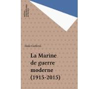 La Marine De Guerre Moderne (1915-2015) (ebook)