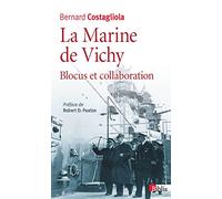 La Marine de Vichy: Blocus et collaboration (juin 1940 - novembre 1942)