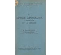 La Marine Marchande Française Et La Guerre (ebook)