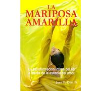 La Mariposa Amarilla: La transformación íntima del ser a través de la esencia del amor