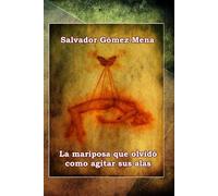 La mariposa que olvidó como agitar sus alas