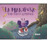 La mariposa que quiso caminar