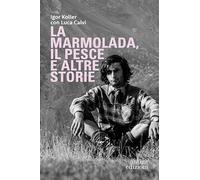 La Marmolada, il Pesce ed altre storie