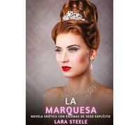 La Marquesa: Novela Erótica con Escenas de Sexo Explícito: 91