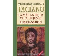La más antigua vida de Jesús ("Diatessaron") | Taciano
