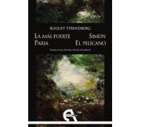 La más fuerte / Paria / Simún / El pelícano