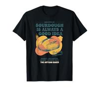 La Masa Madre Siempre es una Buena Idea para Hornear Pan Camiseta