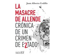 La masacre de Allende: Crnica de un crimen de Estado