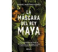La máscara del rey maya/ The mask of the Mayan king