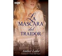 LA MÁSCARA DEL TRAIDOR (GANADORA VI PREMIO INTERNACIONAL HQÑ)